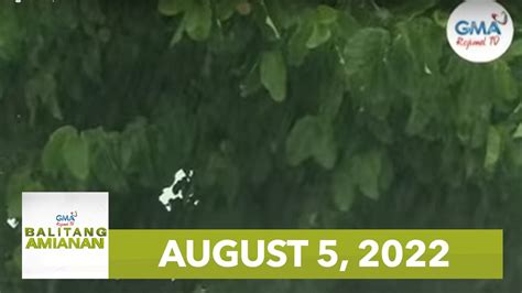 Balitang Amianan: August 5, 2022 .